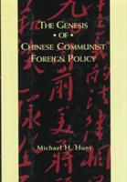 The Genesis of Chinese Communist Foreign Policy - Michael Hunt - cover