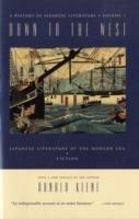 Dawn to the West: A History of Japanese Literature: Japanese Literature in the Modern Era: Fiction