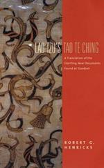 Lao Tzu's Tao Te Ching: A Translation of the Startling New Documents Found at Guodian