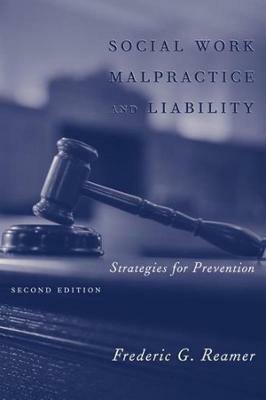 Social Work Malpractice and Liability: Strategies for Prevention - Frederic G. Reamer - cover