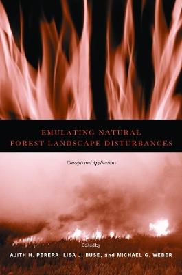 Emulating Natural Forest Landscape Disturbances: Concepts and Applications - cover