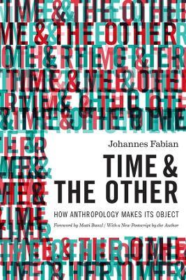 Time and the Other: How Anthropology Makes Its Object - Johannes Fabian - cover