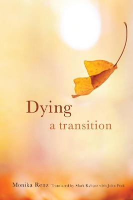 Dying: A Transition - Monika Renz - cover