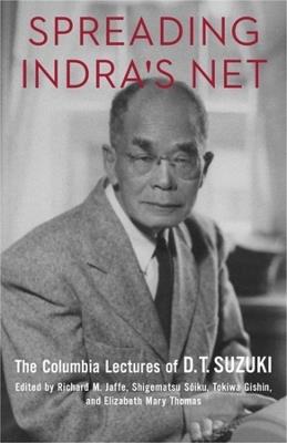 Spreading Indra's Net: The Columbia Lectures of D. T. Suzuki - D. T. Suzuki - cover