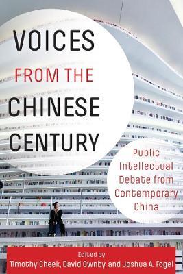 Voices from the Chinese Century: Public Intellectual Debate from Contemporary China - cover