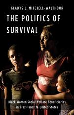 The Politics of Survival: Black Women Social Welfare Beneficiaries in Brazil and the United States