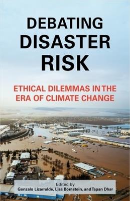 Debating Disaster Risk: Ethical Dilemmas in the Era of Climate Change - cover