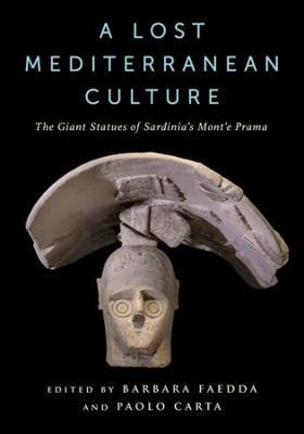 A Lost Mediterranean Culture: The Giant Statues of Sardinia's Mont'e Prama - cover