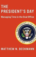 The President's Day: Managing Time in the Oval Office