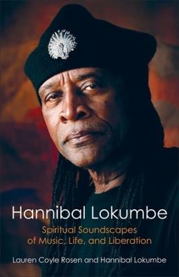Hannibal Lokumbe: Spiritual Soundscapes of Music, Life, and Liberation - Lauren Coyle Rosen,Hannibal Lokumbe - cover