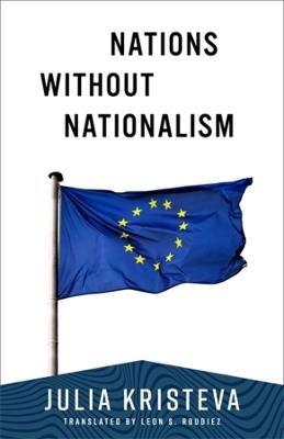 Nations Without Nationalism - Julia Kristeva - cover