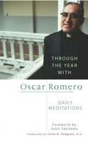 Libro in inglese Through the Year with Oscar Romero: Daily Meditations  - Oscar Arnulfo Romero