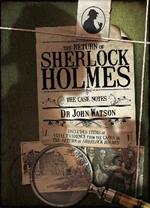 The Return of Sherlock Holmes: The Case Notes