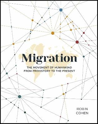Migration: The Movement of Humankind from Prehistory to the Present - Robin Cohen - cover