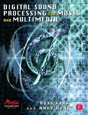 Digital Sound Processing for Music and Multimedia - Ross Kirk,Andy Hunt - cover