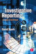 Investigative Reporting: A study in technique