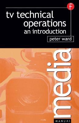 TV Technical Operations: An introduction - Peter Ward - cover