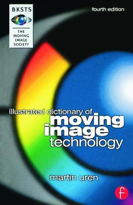 BKSTS Illustrated Dictionary of Moving Image Technology - Martin Uren - cover
