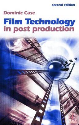 Film Technology in Post Production - Dominic Case - cover