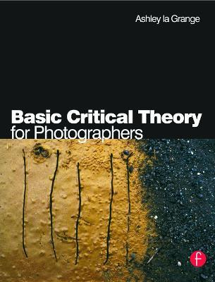 Basic Critical Theory for Photographers - Ashley la Grange - cover