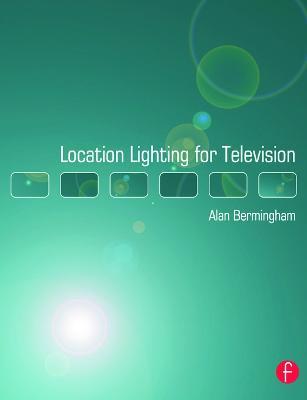 Location Lighting for Television - Alan Bermingham - cover