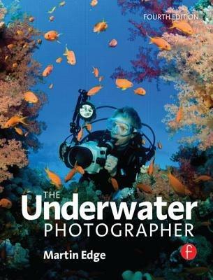 The Underwater Photographer - Martin Edge - cover
