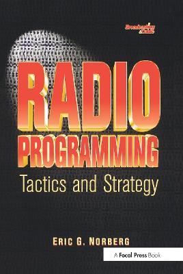 Radio Programming: Tactics and Strategy - Eric Norberg - cover