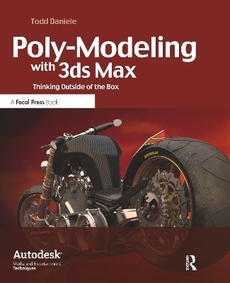 Poly-Modeling with 3ds Max: Thinking Outside of the Box - Todd Daniele - cover