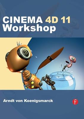CINEMA 4D 11 Workshop - Arndt von Koenigsmarck - cover