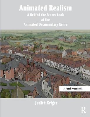 Animated Realism: A Behind The Scenes Look at the Animated Documentary Genre - Judith Kriger - cover