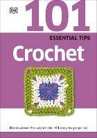 101 Essential Tips Crochet: Breaks Down the Subject into 101 Easy-to-Grasp Tips - DK - cover