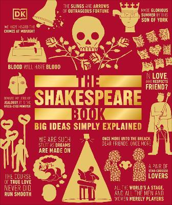 The Shakespeare Book: Big Ideas Simply Explained - DK - cover