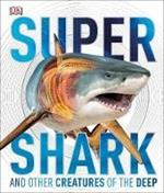 SuperShark: And Other Creatures of the Deep