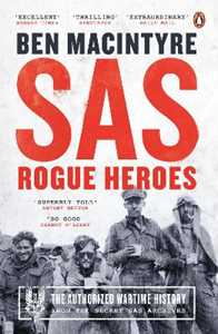 Libro in inglese SAS: Rogue Heroes - Now a major TV drama Ben MacIntyre