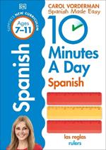 10 Minutes A Day Spanish, Ages 7-11 (Key Stage 2): Supports the National Curriculum, Confidence in Reading, Writing & Speaking