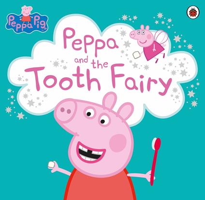 Peppa Pig: Peppa and the Tooth Fairy - Peppa Pig - ebook