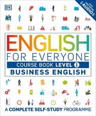 English for Everyone Business English Course Book Level 1: A Complete Self-Study Programme