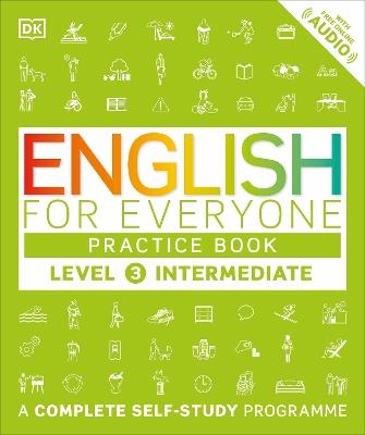 English for Everyone Practice Book Level 3 Intermediate: A Complete Self-Study Programme - DK - cover