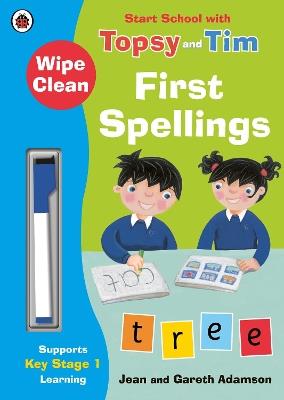 Wipe-Clean First Spellings: Start School with Topsy and Tim - Jean Adamson - cover