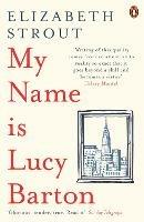 My Name Is Lucy Barton: From the Pulitzer Prize-winning author of Olive Kitteridge