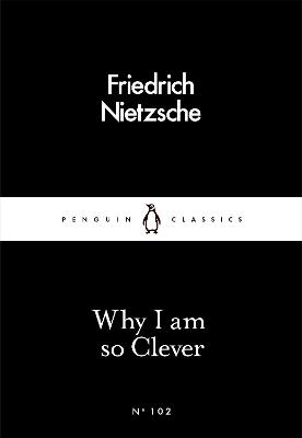 Why I Am so Clever - Friedrich Nietzsche - cover