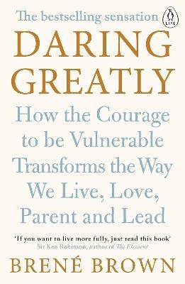 Daring Greatly: How the Courage to Be Vulnerable Transforms the Way We Live, Love, Parent, and Lead - Brene Brown - cover