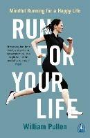 Run for Your Life: Mindful Running for a Happy Life