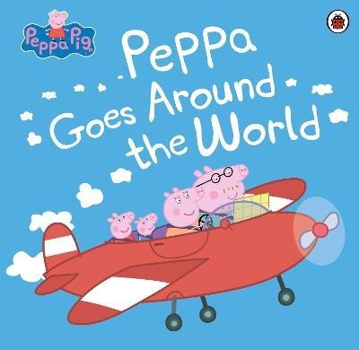 Peppa Pig: Peppa Goes Around the World - Peppa Pig - cover