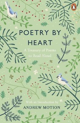 Poetry by Heart: A Treasury of Poems to Read Aloud - Andrew Motion - cover