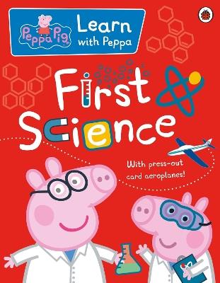 Learn with Peppa: First Science - Peppa Pig - cover