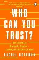 Who Can You Trust?: How Technology Brought Us Together – and Why It Could Drive Us Apart - Rachel Botsman - cover