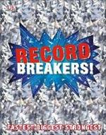 Record Breakers!: More than 500 Fantastic Feats