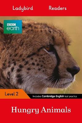 Ladybird Readers Level 2 - BBC Earth - Hungry Animals (ELT Graded Reader) - Ladybird - cover