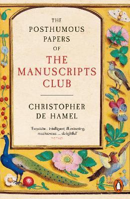 The Posthumous Papers of the Manuscripts Club - Christopher de Hamel - cover